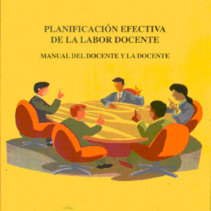 Planificación Efectiva de la Labor Docente: Manual del Docente y la Docente