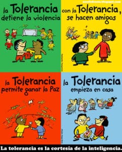 Cita: “La tolerancia es la cortesía de la inteligencia”