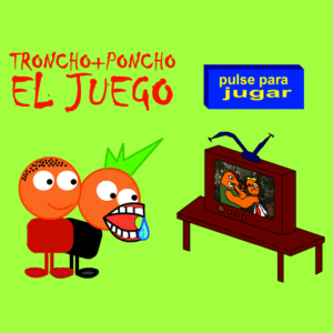 El Juego de Troncho + Poncho