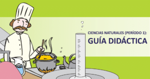 Ciencias Naturales (Período 1): Guía Didáctica