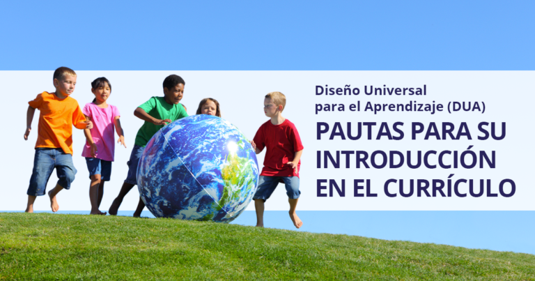 Diseño Universal para el Aprendizaje (DUA): Pautas para su introducción en el currículo