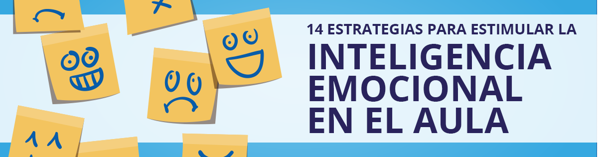14 Estrategias para estimular la Inteligencia Emocional en el aula