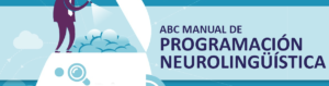 ABC Manual de Programación Neurolingüística