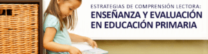 Estrategias de Comprensión Lectora: Enseñanza y Evaluación en Educación Primaria
