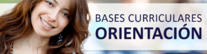 Bases Curriculares: Orientación