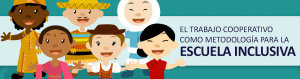 El Trabajo Cooperativo como Metodología para la Escuela Inclusiva