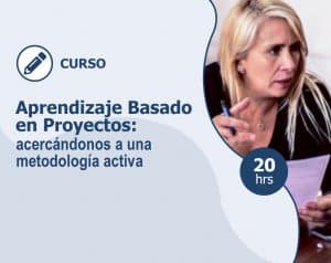 Curso – Aprendizaje Basado en Proyectos: acercándonos a una metodología activa