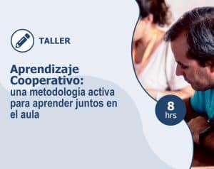 Taller – Aprendizaje Cooperativo: una metodología activa para aprender juntos en el aula