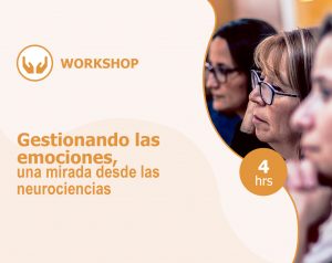 Workshop – Gestionando las emociones, una mirada desde las neurociencias