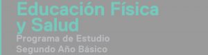 Programa de Estudio Educación Física y Salud 2° Básico (2023)