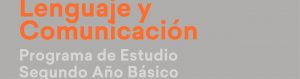 Programa de Estudio Lenguaje y Comunicación de 2° Básico