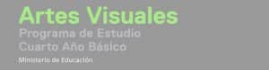 Programa de Estudio Artes Visuales de 4° Básico