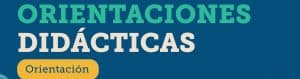 Orientaciones didácticas: Orientación