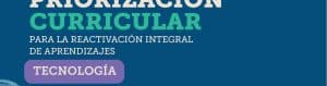 Actualización de la Priorización Curricular: Tecnología