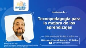 Capítulo #79 – Tecnopedagogía para la mejora de los aprendizajes