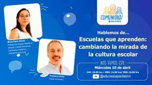 Capítulo #82 – Escuelas que aprenden: cambiando la mirada de la cultura escolar