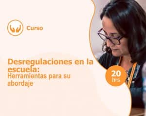 Curso – Desregulaciones en la escuela: herramientas para su abordaje