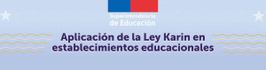 ¿Cómo aplicar la Ley Karin en establecimientos educacionales?