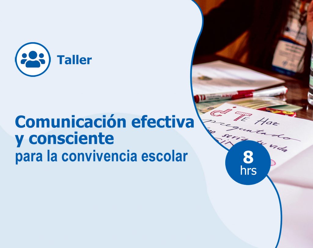 Taller - Comunicación efectiva y consciente para la convivencia escolar