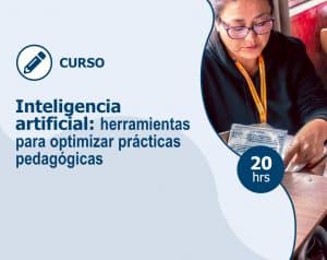 Curso – Inteligencia artificial: herramientas para optimizar prácticas pedagógicas